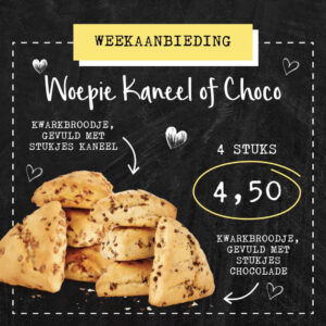 Woepie kaneel of chocolade 4 voor 4,50.
